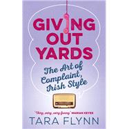 Giving Out Yards by Tara Flynn, 9781473622562