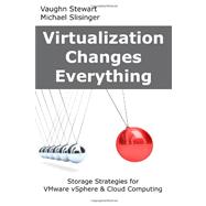 Virtualization Changes Everything by Stewart, Vaughn; Slisinger, Michael; Epping, Duncan; Herrod, Stephen; Epping, Duncan, 9781479112562