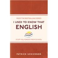 I Used to Know That: English by Scrivenor, Patrick, 9781782432562