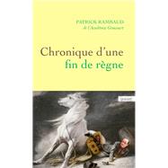 Chronique d'une fin de rgne by Patrick Rambaud, 9782246812562