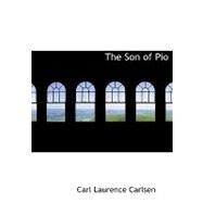 The Son of Pio by Carlsen, Carl Laurence, 9780554752563