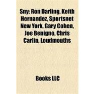 Sny : Ron Darling, Keith Hernandez, Sportsnet New York, Gary Cohen, Joe Benigno, Chris Carlin, Loudmouths, Kirk Gimenez by , 9781155682563