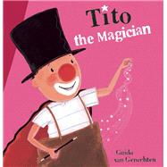 Tito the Magician by van Genechten, Guido, 9781605372563