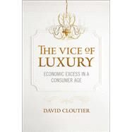 The Vice of Luxury by Cloutier, David, 9781626162563