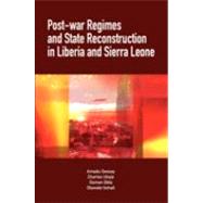 Post-war Regimes and State Reconstruction in Liberia and Sierra Leone by Sesay, Amadu; Ukeje, Charles; Gbla, Osman; Ismail, Olawale (COL), 9782869782563