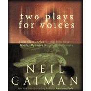 Two Plays for Voices by Gaiman, Neil, 9780060012564