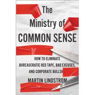 The Ministry of Common Sense by Lindstrom, Martin; Goldsmith, Marshall, 9780358272564