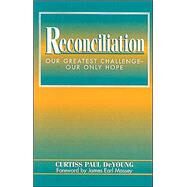 Reconciliation by DeYoung, Curtiss Paul, 9780817012564