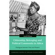 Citizenship, Belonging, and Political Community in Africa by Hunter, Emma, 9780821422564