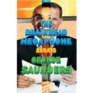 The Braindead Megaphone by Saunders, George, 9781594482564