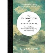 The Foundations of Mindfulness by Harrison, Eric, 9781615192564