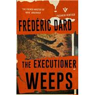 The Executioner Weeps by Dard, Frederic; Coward, David, 9781782272564