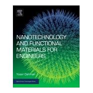 Nanotechnology and Functional Materials for Engineers by Dahman, Yaser, 9780323512565