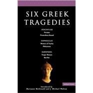 Six Greek Tragedies Persians; Prometheus Bound; Women of Trachis; Philoctetes; Trojan Women; Bacchae by Walton, J. Michael; Raphael, Stephen; McLeish, Kenneth; McDonald, Marianne, 9780413772565