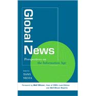 Global News Perspectives on the Info Age by Silvia, Tony; Blitzer, Wolf, 9780813802565