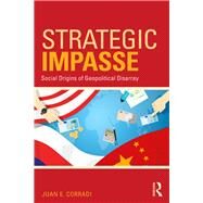 Strategic Impasse: The Social Bases of Geopolitical Decline by Corradi; Juan E., 9781138212565