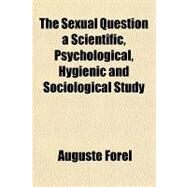 The Sexual Question by Forel, August, 9781153822565