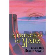 A Princess of Mars by Burroughs, Edgar Rice, 9781604502565