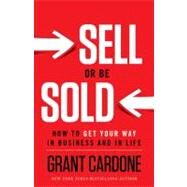 Sell or Be Sold by Cardone, Grant, 9781608322565