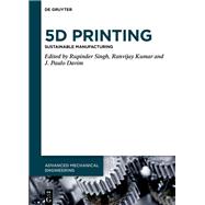 5D Printing by Rupinder Singh, Ranvijay Kumar, J. Paulo Davim, 9783111592565