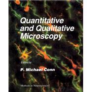 Methods in Neurosciences : Quantitative and Qualitative Microscopy by P. Michael Conn, 9780121852566