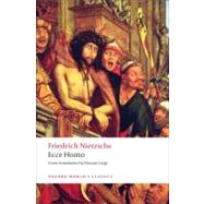 Ecce Homo How One Becomes What One Is by Nietzsche, Friedrich; Large, Duncan, 9780199552566