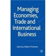 Managing Economies, Trade and International Business by O'Connor, Aidan, 9780230202566