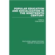 Popular Education and Socialization in the Nineteenth Century by McCann; Phillip, 9780415432566
