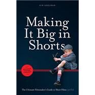 Making It Big in Shorts by Adelman, Kim, 9781615932566