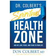 Dr. Colbert's Spiritual Health Zone by Don Colbert, 9781636412566