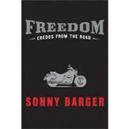 Freedom : Credos from the Road by Barger, Sonny, 9780060532567