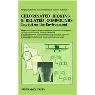 Chlorinated Dioxins and Related Compounds - Impact on the Environment : Proceedings of a Workshop Held October 22-24 1980, Istituto Superiore Di Sanita, Rome, Italy by Hutzinger, O., 9780080262567