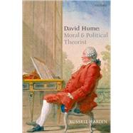 David Hume Moral and Political Theorist by Hardin, Russell, 9780199232567