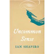 Uncommon Sense by Ian Shapiro, 9780300272567