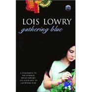 Gathering Blue by LOWRY, LOIS, 9780385732567