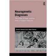 Neurogenetic Diagnoses: The Power of Hope and the Limits of Todays Medicine by Browner; Carole H., 9780415592567