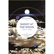 Shoot at the Moon by Temple, William F., 9780712352567
