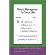 Weight Management for Your Life by Goldman, Charles, 9781419692567