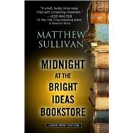Midnight at the Bright Ideas Bookstore by Sullivan, Matthew, 9781432842567