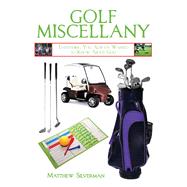 GOLF MISCELLANY CL by SILVERMAN,MATTHEW, 9781616082567