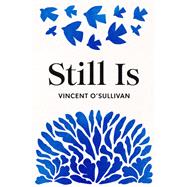 Still Is by Vincent O'Sulivan, 9781776922567