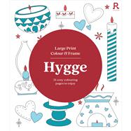 Large Print Colour & Frame - Hygge 31 Cosy Colouring Pages to Enjoy by Puzzles & Games, Richardson, 9781913602567