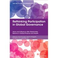 Rethinking Participation in Global Governance Voice and Influence after Stakeholder Reforms in Global Finance and Health by Pauwelyn, Joost; Maggetti, Martino; Bthe, Tim; Berman, Ayelet, 9780198852568
