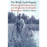 The White Earth Tragedy by Meyer, Melissa L., 9780803282568