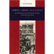 Liberty, Order, and Justice by McClellan, James, 9780865972568