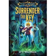 Surrender the Key (The Library Book 1) by MACHALE, D. J., 9781101932568