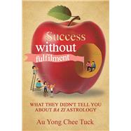 Success Without Fulfilment by Tuck, Au Yong Chee, 9781482882568