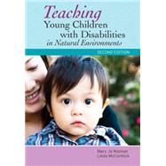 Teaching Young Children With Disabilities in Natural Environments by Noonan, Mary Jo, Ph.D.; McCormick, Linda, Ph.D., 9781598572568