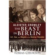 Aleister Crowley by Churton, Tobias; Van Lamoen, Frank, 9781620552568