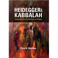 Heidegger and Kabbalah by Wolfson, Elliot R., 9780253042569